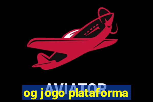 og jogo plataforma